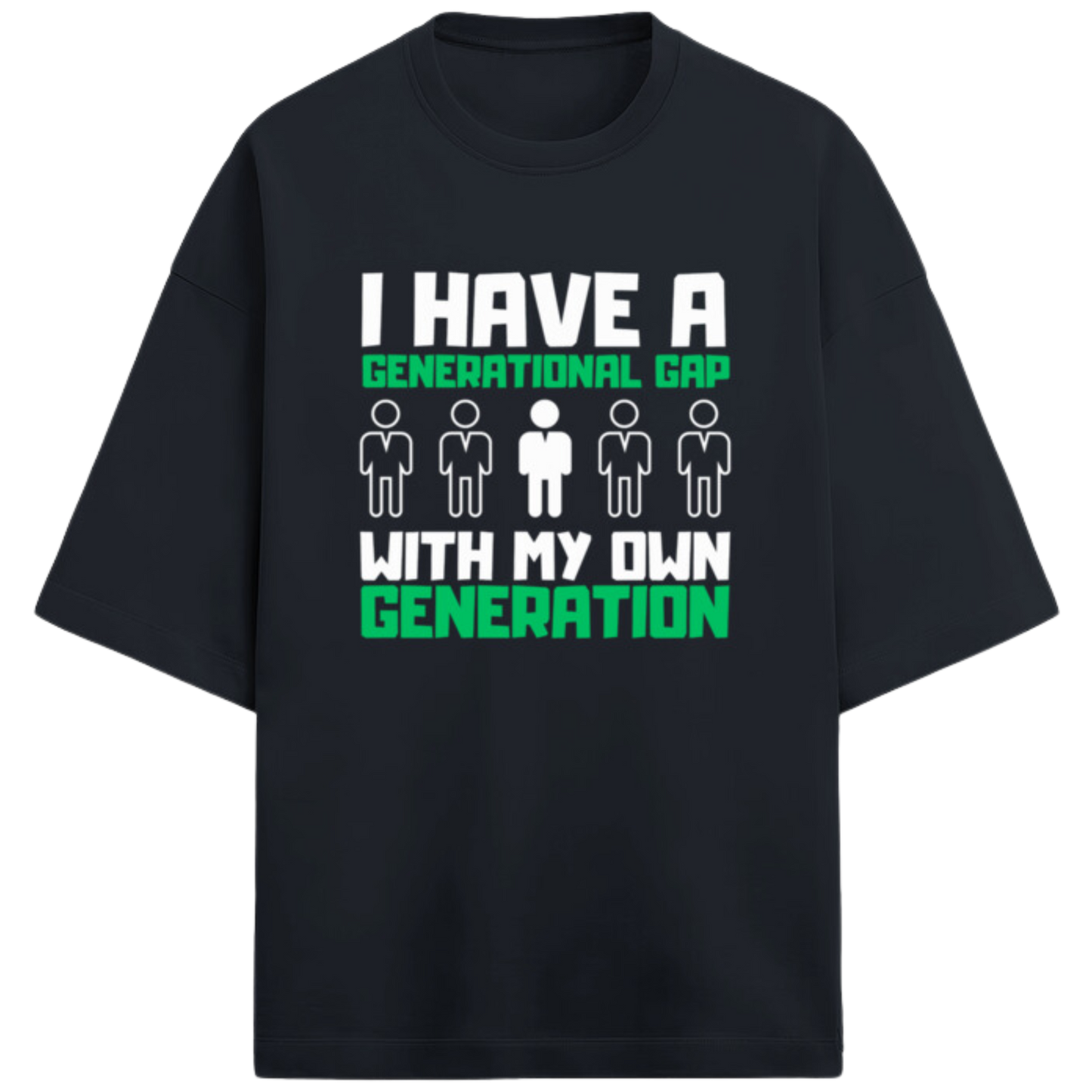 I Have A Generation Gap With My Own Generation | Terry Oversized Unisex T Shirt