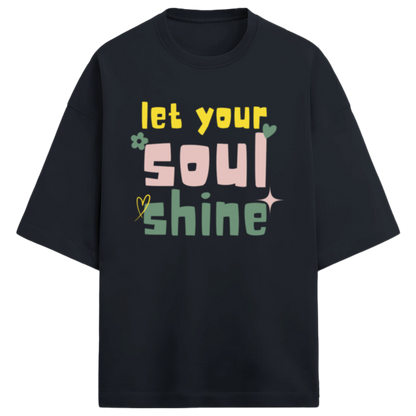 Let Your Soul Shine | Terry Oversized Unisex T Shirt