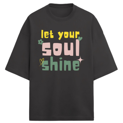 Let Your Soul Shine | Terry Oversized Unisex T Shirt