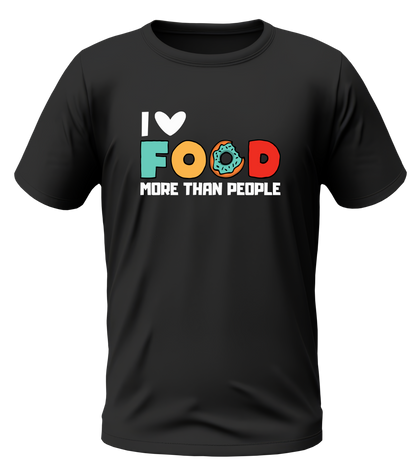 Foodie T-shirt Funny Food Quotes I Love Food More Than People T-shirt Food Lover Apparel Unique T-shirts for Foodies Funny T-shirts Online Quirky Foodie Tees Statement T-shirts for Food Lovers Gift for Food Lovers Food Over People Shirt