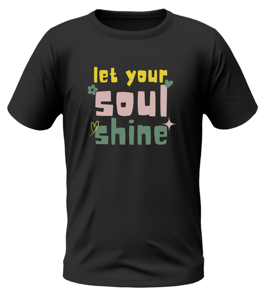 Let Your Soul Shine | Regular Unisex Tshirt