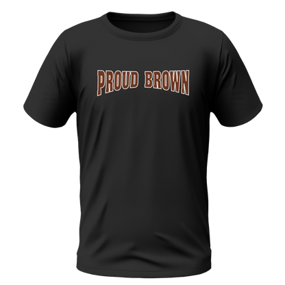 Proud Brown Tshirt | Half Sleeve Unisex Tshirt