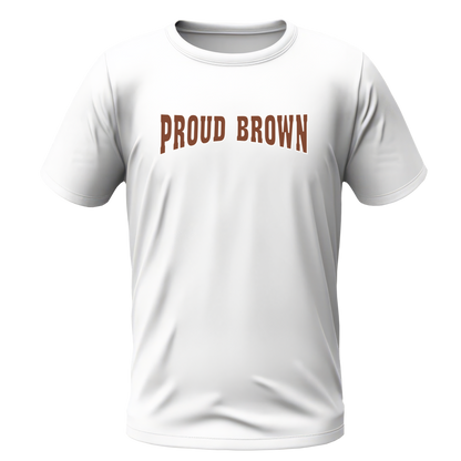 Proud Brown Tshirt | Half Sleeve Unisex Tshirt