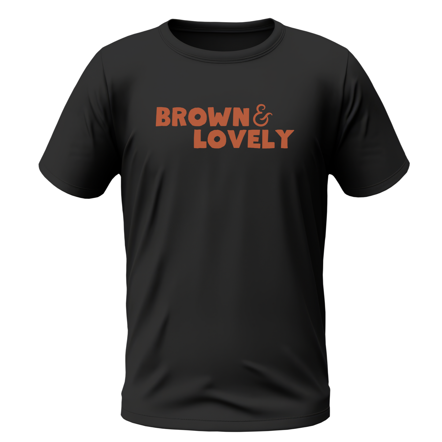 Brown & Lovely Tshirt | Half Sleeve Unisex Tshirt