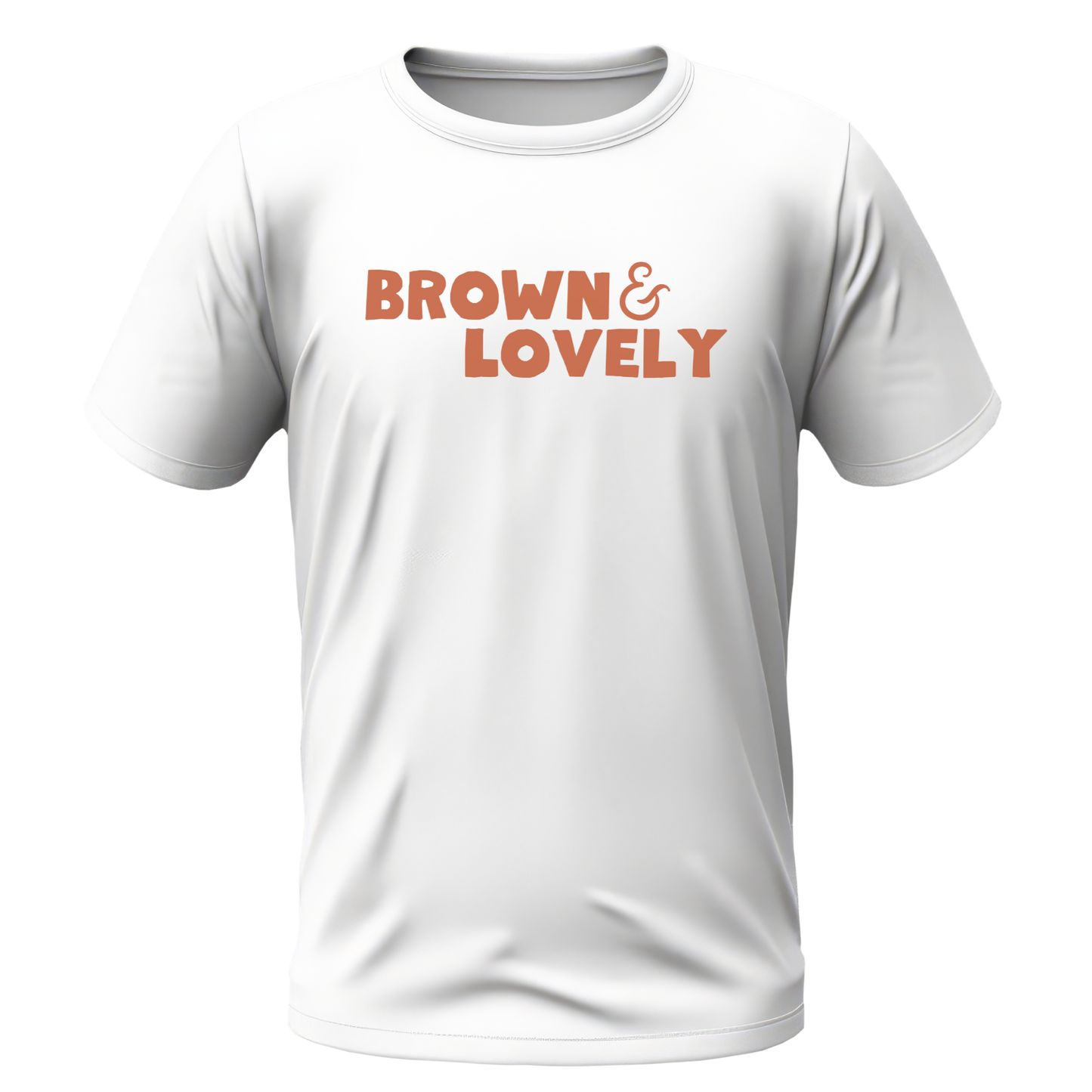 Brown & Lovely Tshirt | Half Sleeve Unisex Tshirt