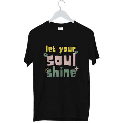 Let Your Soul Shine | Regular Unisex Tshirt