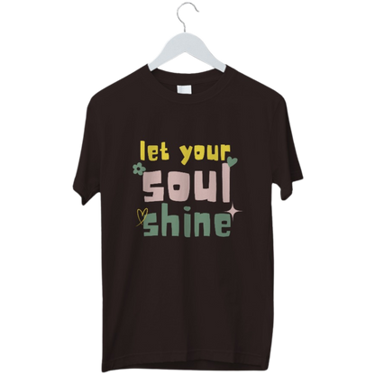 Let Your Soul Shine | Regular Unisex Tshirt